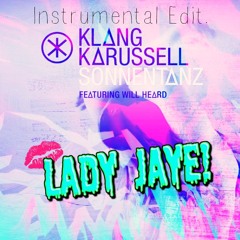 Klang Karussell feat Will Heard - Sonnentanz [Sun Don't Shine] [Lady Jaye Instrumental Edit]