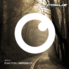 FOKUZ15110 / Phaction - Vapour EP
