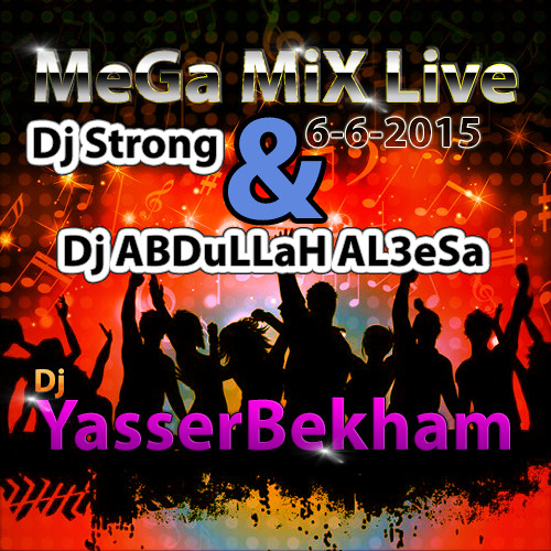ميجا ميكس لايف دي جي قوي & DJ عبدالله العيسى 6-6-2015