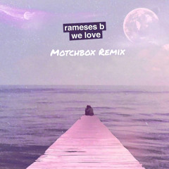 Rameses B - We Love (Motchbox Remix)