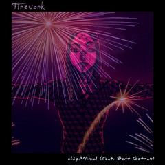 Firework - chipANimal (feat. Bert Gotrax)