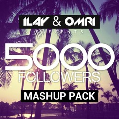5K Mashup Pack - By Ilay & Omri + Friends *Supported By Ralvero*