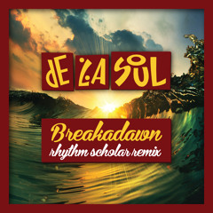 De La Soul - Breakadawn (Rhythm Scholar Brand New Day Remix)