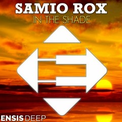 Samio Rox - In The Shade (Original Mix)