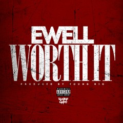 Ewell - Worth It (Prod By.Young Rio)