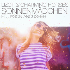 LIZOT & Charming Horses ft. Jason Anousheh - Sonnenmädchen (LIZOT Radio Edit)
