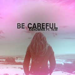 Kierownik - Be Careful ft.Rewers