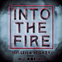Into The Fire (feat Leila Hegazy)