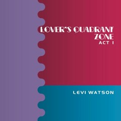 Levi Watson - Lover's Quadrant Zone