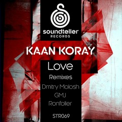 Kaan Koray - Love (Ronfoller Remix) [Soundteller Records]