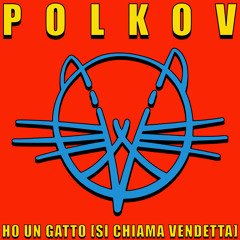 Ho Un Gatto (Si Chiama Vendetta)