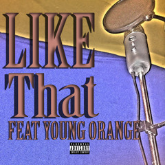 Like That Feat Young Orange
