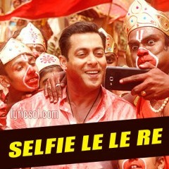 Bajrangi Bhaijaan - Selfie Le Le Re (Limbajee Brothers)