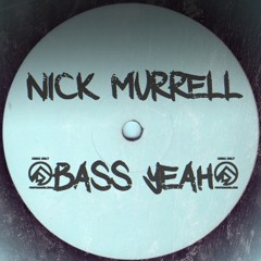 Nick Murrell - Bass Yeah [ Free download ]