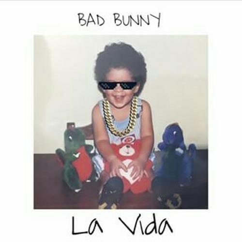 Bad bunny - La vida