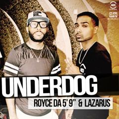 LAZARUS - "UNDERDOG" F/ ROYCE DA 5'9"