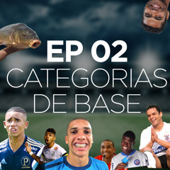 EPISÓDIO 02 - CATEGORIAS DE BASE