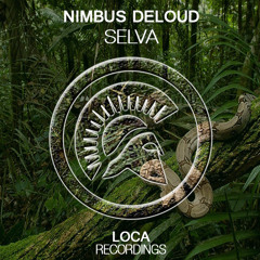 Nimbus DeLoud - Selva (OUT NOW!)