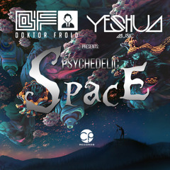 Doktor Froid & Yeshua - Psychedelic Space(Original Mix) OUT 31.08 ON BEATPORT
