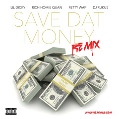 Lil Dicky Ft. Rich Homie Quan & Fetty Wap - Save Dat Money (Dj Rukus RnBass Remix)