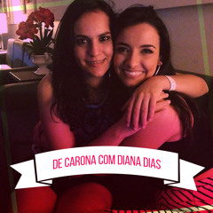 De carona com Diana Dias