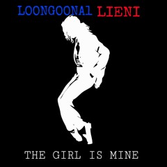 THE GIRL IS MINE - LOONGOONA1 & LIENI