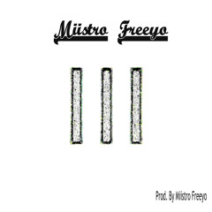 III (Prod. by Miistro Freeyo)