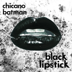 Chicano Batman - "Black Lipstick"