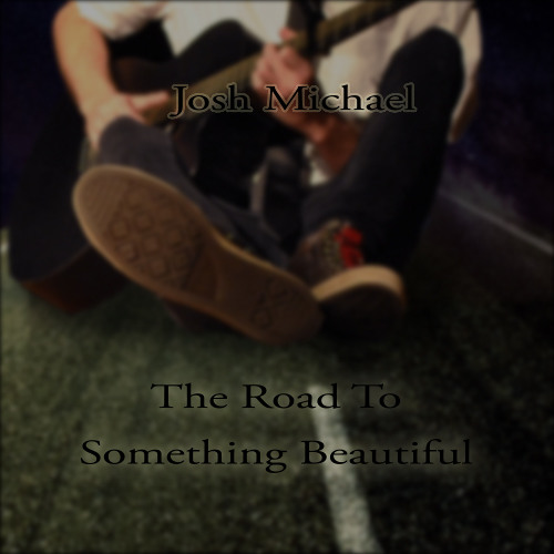 The Road To Something Beautiful