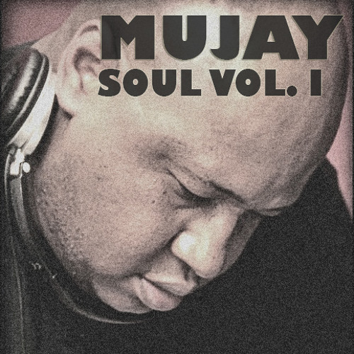 Stream Mujay - Soul Vol. 1 by Musiq Avenue | Listen online for free on ...
