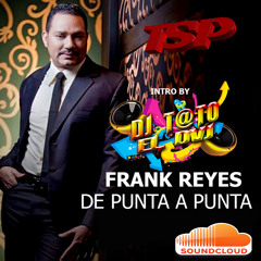 Frank Reyes -De Punta a Punta - DJ T@TO Intro Simple 124Bpm TSP