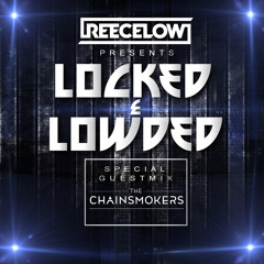 Locked & Lowded  Episode 10 feat. The Chainsmokers