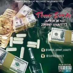 These Bands Ft Johnny Lugautti