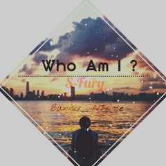 Who Am I? - Sang ft S-Fury