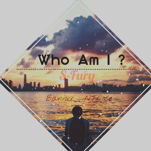 Who Am I? - Sang ft S-Fury