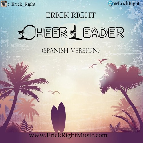 Stream Erick Right Cheerleader (Spanish Version) by Erick Right