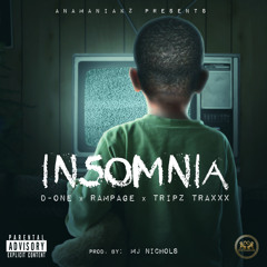 Insomnia (Prod By MJ Nichols) - Tripz Traxxx X D - One X Rampage