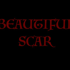 Beautiful Scar