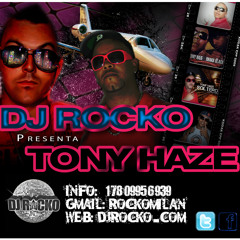 DJ ROCKO PRESENTA TONY HAZE