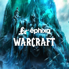 Warcraft - Ephixa [Trance]