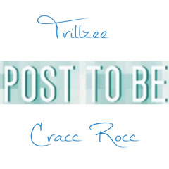 Trillzee & Cracc Rocc - Post 2 Be Freestyle