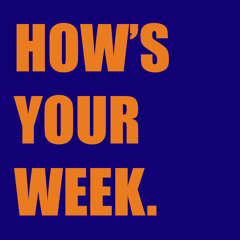 How's Your Week - Episode 0