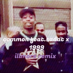 Common Feat.Sadat X -1999 ~illmore Remix~