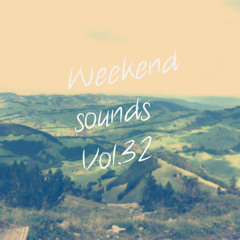 Weekend Sounds Vol.32 ( July 24th - July 27th)