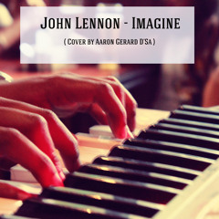 John Lennon - Imagine ( Cover by Aaron Gerard D'Sa )