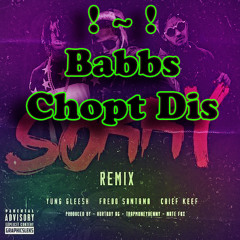 Yung Gleesh - Sorry Chopped and Screwed Remixx