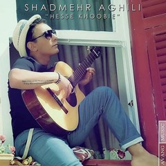 Shadmehr Aghili - Hesse Khoobie | شادمهر عقیلی - حس خوبیه