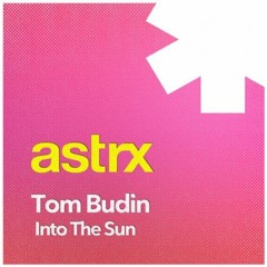 Tom Budin - Into The Sun [OUT NOW]