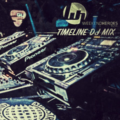 WEEKEND HEROES - TIMELINE DJ MIX