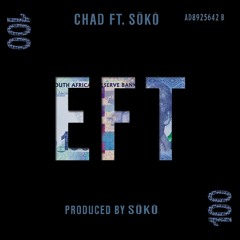 E.F.T. CHAD Ft. SOKO